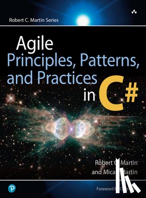 Martin, Robert, Martin, Micah - Agile Principles, Patterns, and Practices in C#