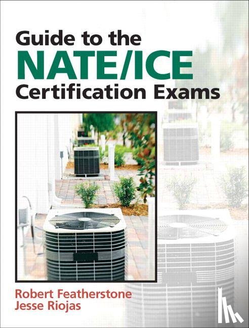 Featherstone, Robert, Riojas, Jesse - Guide to NATE/ICE Certification Exams