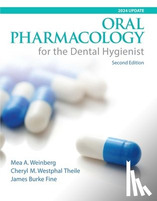 Weinberg, Mea, Theile, Cheryl, Fine, James - Oral Pharmacology for the Dental Hygienist, 2024 Update