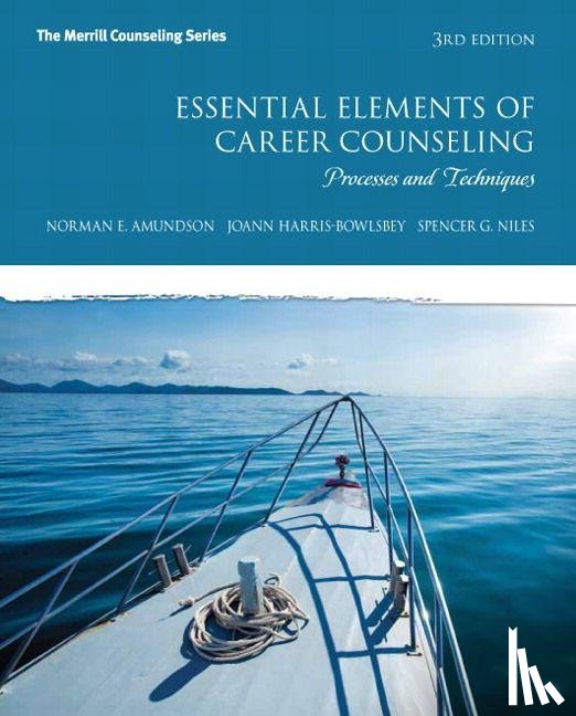 Amundson, Norman, Harris-Bowlsbey, JoAnn, Niles, Spencer - Essential Elements of Career Counseling