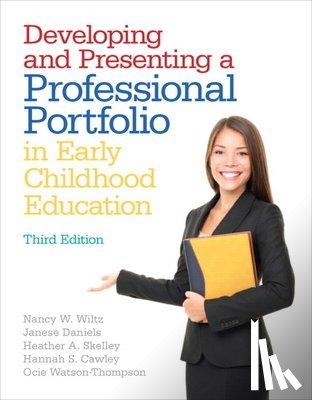 Wiltz, Nancy, Daniels, Janese, Skelley, Heather, Cawley, Hannah - Developing and Presenting a Professional Portfolio in Early Childhood Education