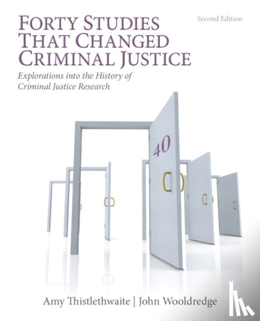 Thistlethwaite, Amy, Wooldredge, John - Forty Studies that Changed Criminal Justice
