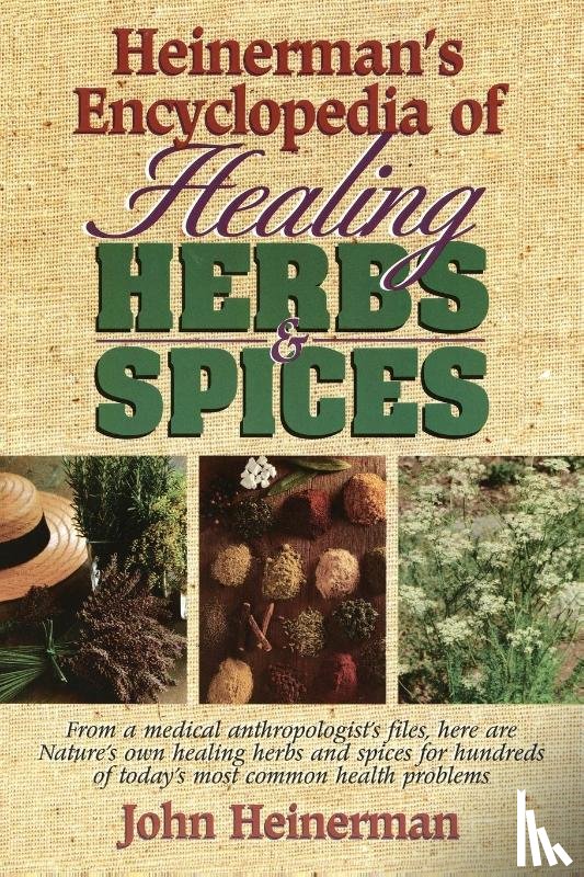 Heinerman, John - Heinerman's Encyclopedia of Healing Herbs & Spices