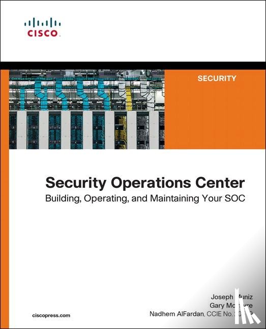 Muniz, Joseph, McIntyre, Gary, AlFardan, Nadhem - Security Operations Center