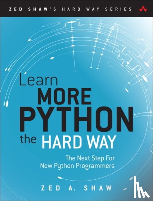 Shaw, Zed - Learn More Python 3 the Hard Way