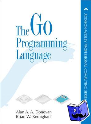 Donovan, Alan, Kernighan, Brian - Go Programming Language, The