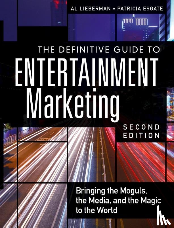 Lieberman, Al, Esgate, Pat - Definitive Guide to Entertainment Marketing, The