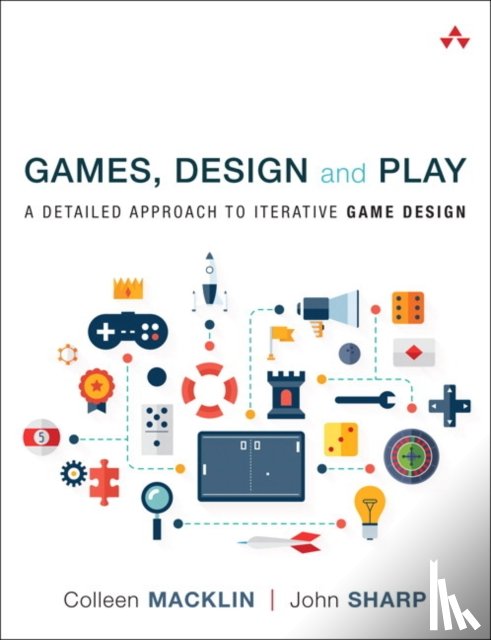Macklin, Colleen, Sharp, John - Games, Design and Play