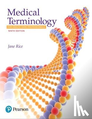Rice, Jane - Medical Terminology for Health Care Professionals