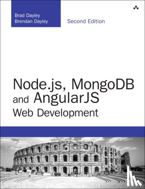 Dayley, Brad, Dayley, Brendan, Dayley, Caleb - Node.js, MongoDB and Angular Web Development