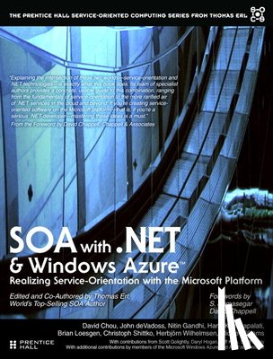 Erl, Thomas, Golightly, Scott, Chou, David, deVadoss, John - SOA with .NET and Windows Azure