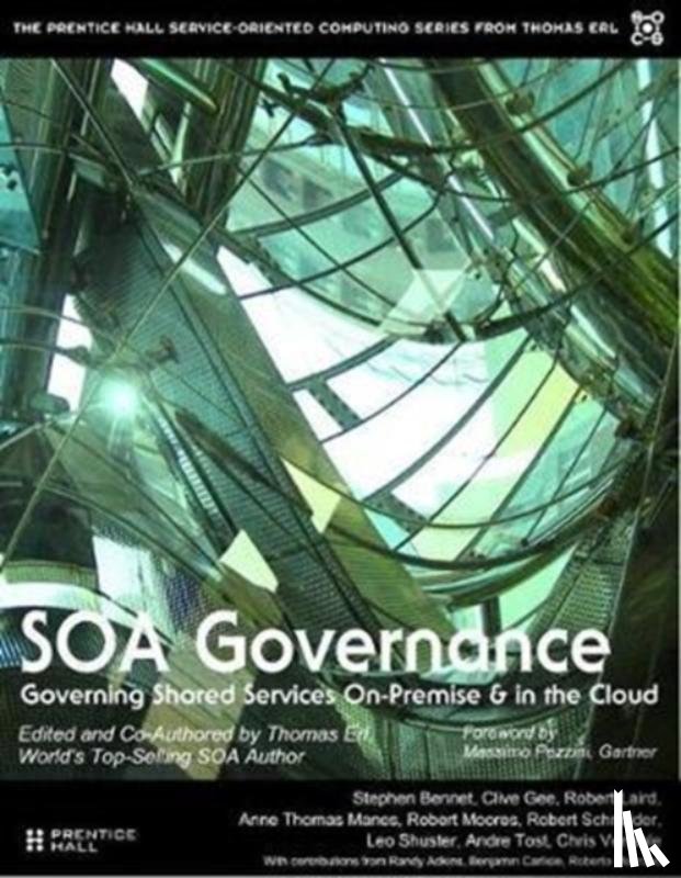 Erl, Thomas, Shuster, Leo, Carlyle, Benjamin, Bennett, Stephen - SOA Governance