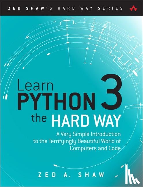 Shaw, Zed - Learn Python 3 the Hard Way