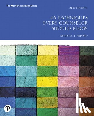 Erford, Bradley - 45 Techniques Every Counselor Should Know