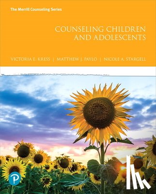 Kress, Victoria, Paylo, Matthew, Stargell, Nicole - Counseling Children and Adolescents
