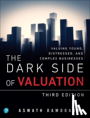 Damodaran, Aswath - Dark Side of Valuation, The