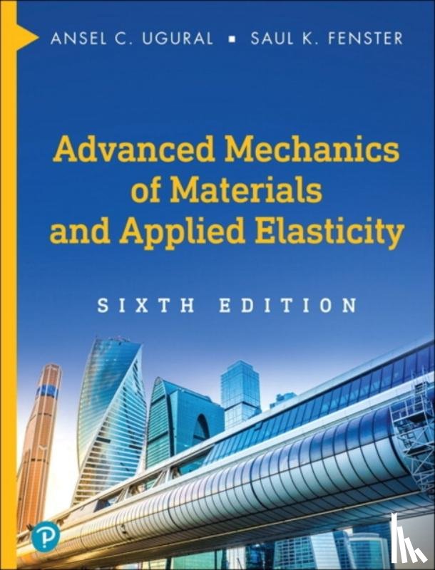 Ugural, Ansel, Fenster, Saul - Advanced Mechanics of Materials and Applied Elasticity