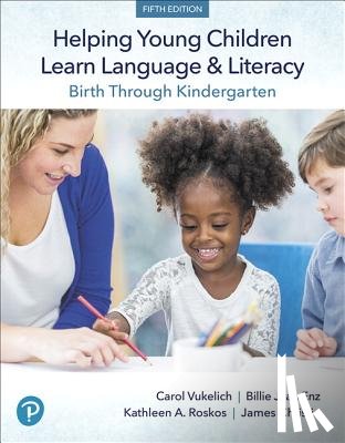 Vukelich, Carol - Helping Young Children Learn Language and Literacy: Birth Through Kindergarten