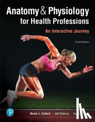 Colbert, Bruce, Ankney, Jeff, Lee, Karen - Anatomy & Physiology for Health Professions