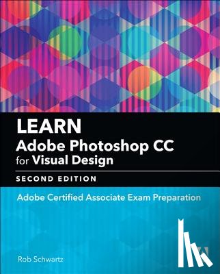 Schwartz, Rob - Learn Adobe Photoshop CC for Visual Communication