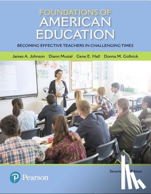 Johnson, James - Foundations of American Education: Becoming Effective Teachers in Challenging Times