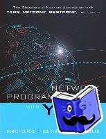 Claise, Benoit, Clarke, Joe, Lindblad, Jan - Network Programmability with YANG