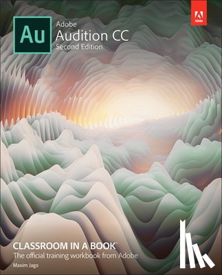 Adobe Creative Team, Jago, Maxim - Adobe Audition CC Classroom in a Book