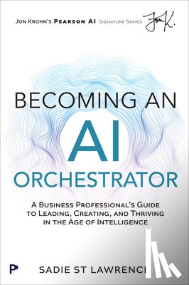 St Lawrence, Sadie - Becoming An AI Orchestrator