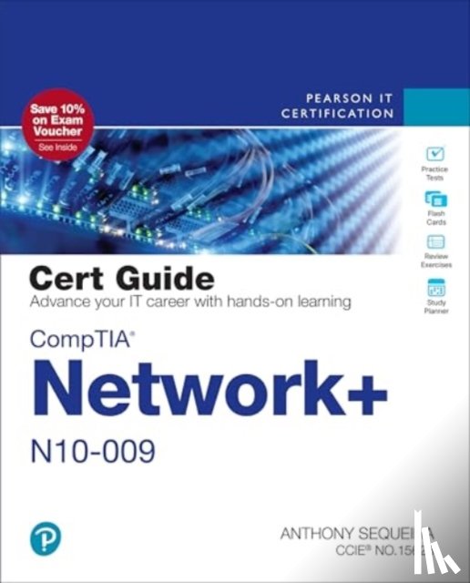 Sequeira, Anthony - CompTIA Network+ N10-009 Cert Guide