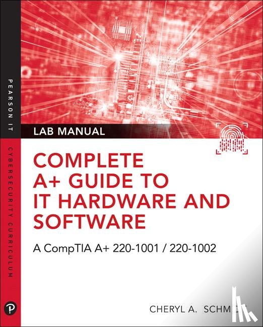 Schmidt, Cheryl - Complete A+ Guide to IT Hardware and Software Lab Manual