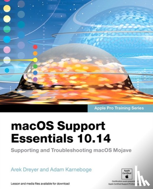 Karneboge, Adam - macOS Support Essentials 10.14 - Apple Pro Training Series