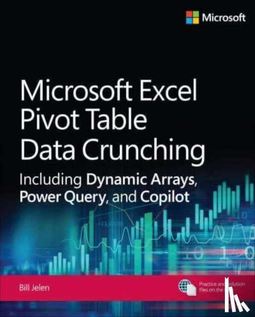 Jelen, Bill - Microsoft Excel Pivot Table Data Crunching Including Dynamic Arrays, Power Query, and Copilot