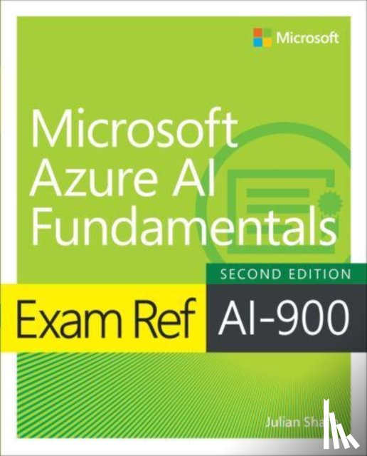 Sharp, Julian, Esposito, Francesco, Costanzo, Stefano, D'Antoni, Martina - Exam Ref AI-900 Microsoft Azure AI Fundamentals