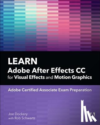 Dockery, Joe, Chavez, Conrad - Learn Adobe After Effects CC for Visual Effects and Motion Graphics