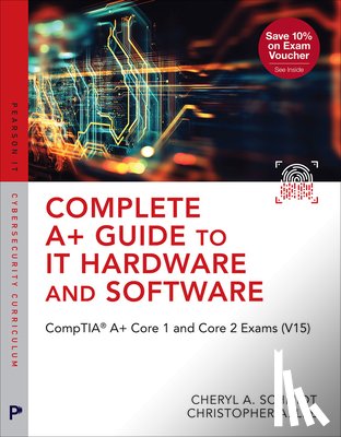 Schmidt, Cheryl, Lee, Christopher - Complete A+ Guide to IT Hardware and Software