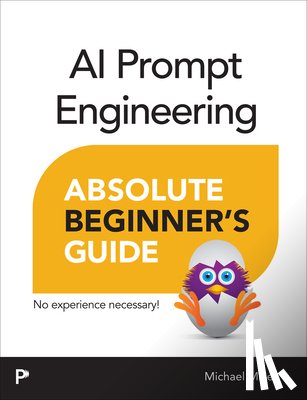 Miller, Michael - AI Prompt Engineering Absolute Beginner’s Guide