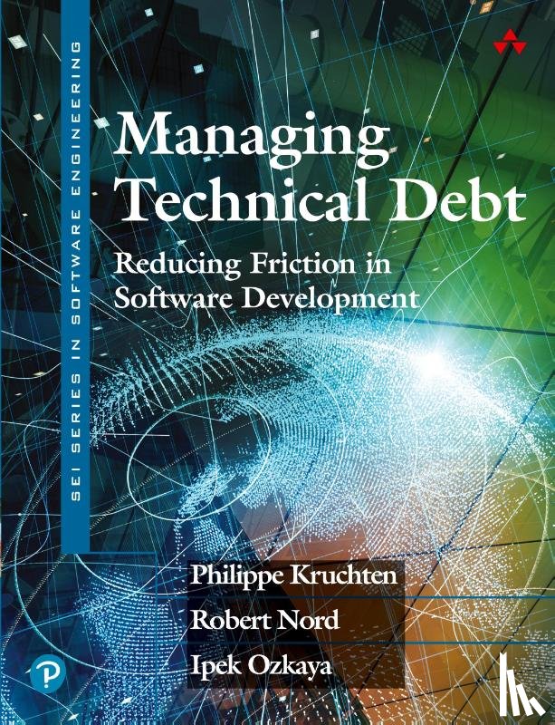 Kruchten, Philippe, Nord, Robert, Ozkaya, Ipek - Managing Technical Debt