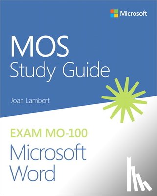 Lambert, Joan - MOS Study Guide for Microsoft Word Exam MO-100