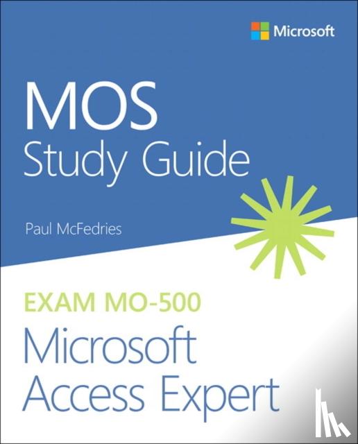 McFedries, Paul - MOS Study Guide for Microsoft Access Expert Exam MO-500