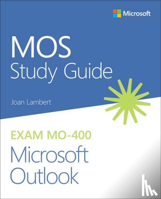 Lambert, Joan - MOS Study Guide for Microsoft Outlook Exam MO-400