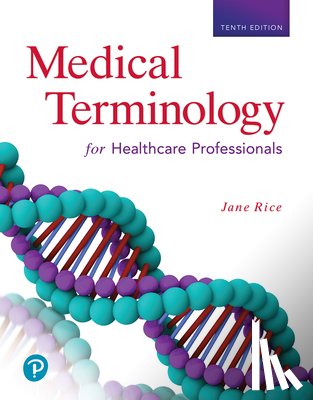 Rice, Jane - Medical Terminology for Healthcare Professionals