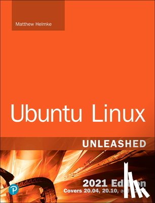 Helmke, Matthew - Ubuntu Linux Unleashed 2021 Edition