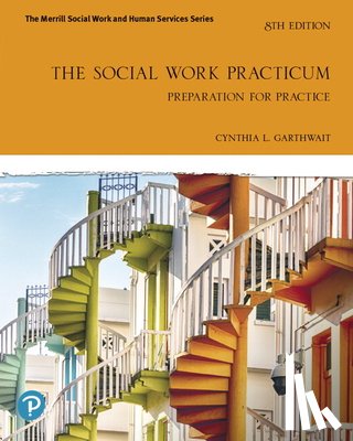 Garthwait, Cynthia - The Social Work Practicum: Preparation for Practice
