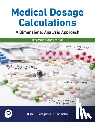 Olsen, June - Medical Dosage Calculations: A Dimensional Analysis Approach, 2022 Update