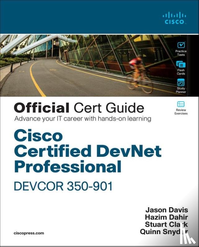 Dahir, Hazim, Davis, Jason, Snyder, Quinn, Kallumpurath, Anwin - Cisco Certified DevNet Professional DEVCOR 350-901 Official Cert Guide