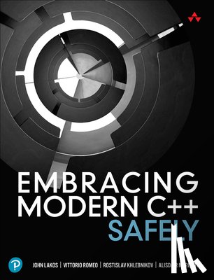 Lakos, John, Romeo, Vittorio, Khlebnikov, Rostislav, Meredith, Alisdair - Embracing Modern C++ Safely
