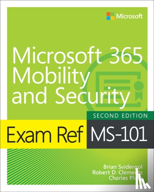 Svidergol, Brian, Clements, Robert, Pluta, Charles - Exam Ref MS-101 Microsoft 365 Mobility and Security