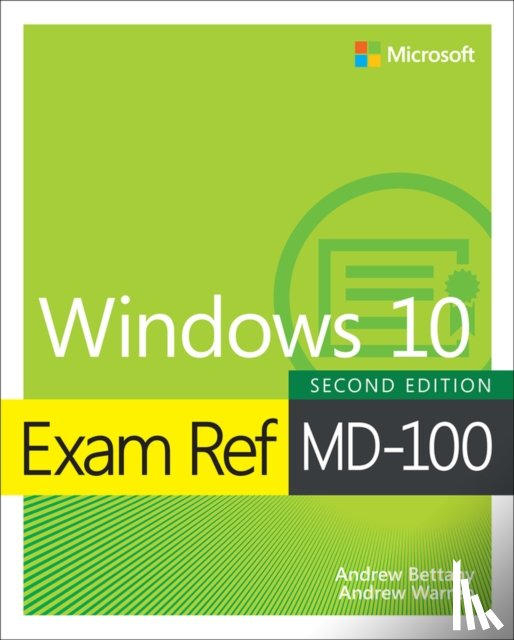 Warren, Andrew, Bettany, Andrew - Exam Ref MD-100 Windows 10