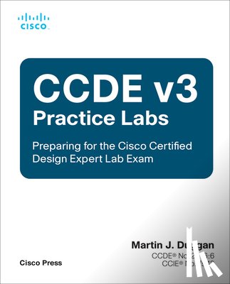 Duggan, Martin - CCDE v3 Practice Labs