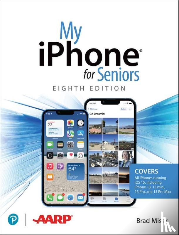 Miser, Brad - My iPhone for Seniors (covers all iPhone running iOS 15, including the new series 13 family)